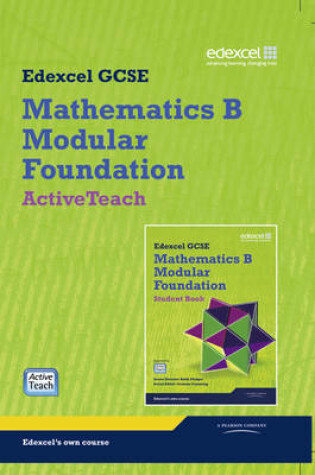 Cover of GCSE Maths Edexcel 2010: Spec B Foundation ActiveTeach Pack with CDROM