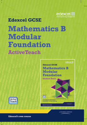 Cover of GCSE Maths Edexcel 2010: Spec B Foundation ActiveTeach Pack with CDROM