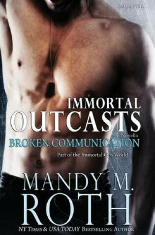 Cover of Broken Communication (Immortal Outcasts) Large Print