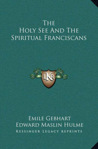 Cover of The Holy See and the Spiritual Franciscans