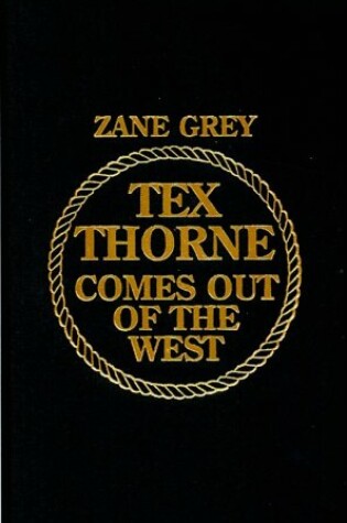 Cover of Zane Grey's Tex Thorne Comes out of the West