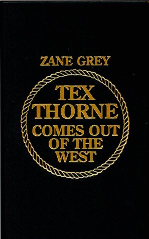 Book cover for Zane Grey's Tex Thorne Comes out of the West