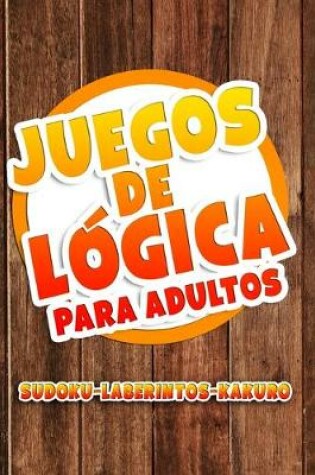 Cover of Juegos de Lógica para Adultos