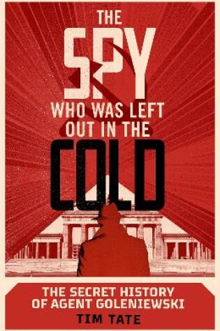 Cover of The Spy who was left out in the Cold