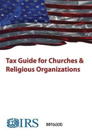 Cover of Tax Guide for Churches & Religious Organizations - 501(c)(3)