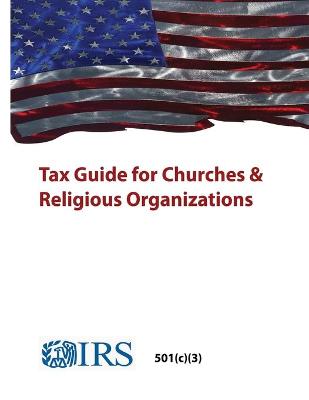 Book cover for Tax Guide for Churches & Religious Organizations - 501(c)(3)