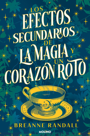 Cover of Los efectos secundarios de la magia y un corazón roto / The Unfortunate Effects of Heartbreak and Magic