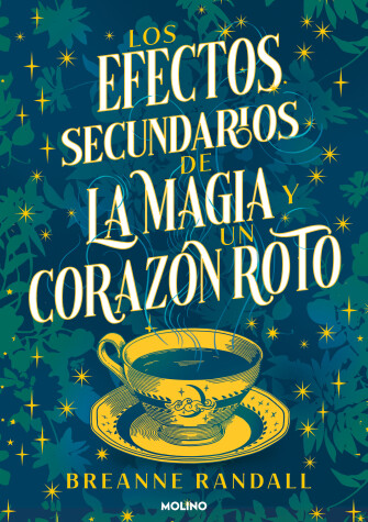 Book cover for Los efectos secundarios de la magia y un corazón roto / The Unfortunate Effects of Heartbreak and Magic
