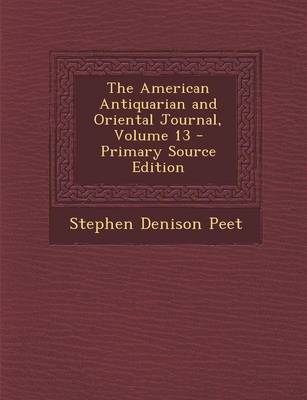 Book cover for The American Antiquarian and Oriental Journal, Volume 13 - Primary Source Edition