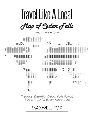 Book cover for Travel Like a Local - Map of Cedar Falls (Black and White Edition)