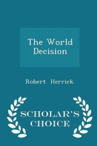 Cover of The World Decision - Scholar's Choice Edition