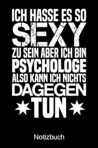 Cover of Ich hasse es so sexy zu sein aber ich bin Psychologe also kann ich nichts dagegen tun