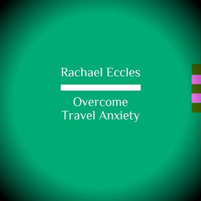 Book cover for Travel Anxiety: Become Relaxed and Free of Anxiety and Stress When Travelling, Meditation, Hypnotherapy, Self Hypnosis CD