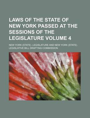 Book cover for Laws of the State of New York Passed at the Sessions of the Legislature Volume 4