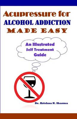 Book cover for Acupressure for Alcohol Addiction Made Easy