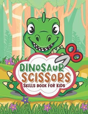 Book cover for Dinosaur Scissors Skills Book for Kids