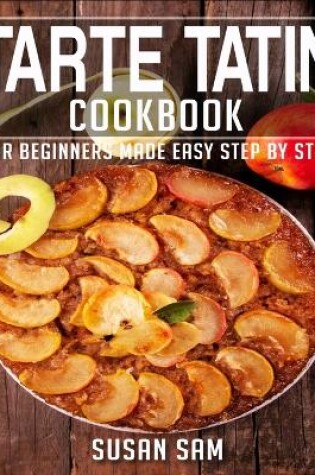 Cover of Tarte Tatin Cookbook