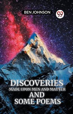 Book cover for Discoveries MADE UPON MEN AND MATTER AND SOME POEMS