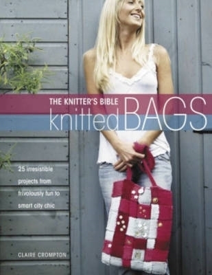 Book cover for The Knitter's Bible - Knitted Bags