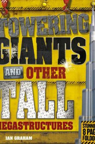 Cover of Towering Giants and Other Tall Megastructures