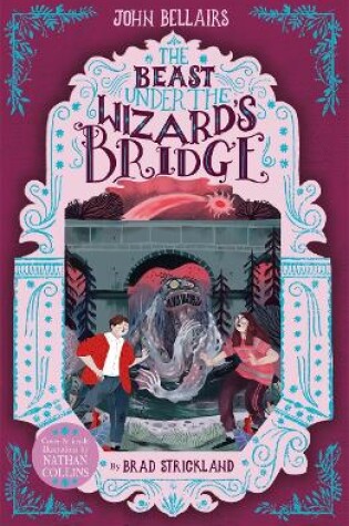 Cover of The Beast Under The Wizard's Bridge - The House With a Clock in Its Walls 8