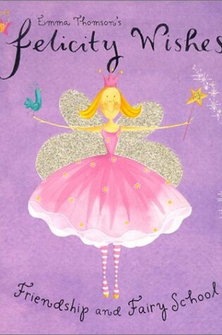 Cover of Felicity Wishes Friendship and Fairyschool