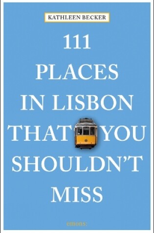 Cover of 111 Places in Lisbon That You Shouldn't Miss