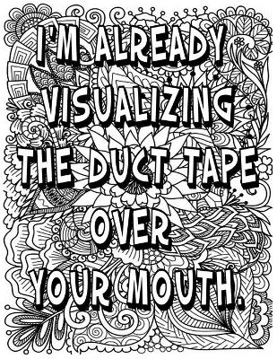 Book cover for i'M ALREADY VISUALIZING THE DUCT TAPE OVER YOUR MOUTH.