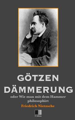 Book cover for Goetzen-Dammerung oder Wie man mit dem Hammer philosophirt