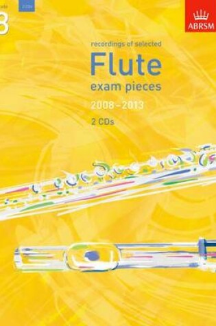 Cover of Selected Flute Exam Recordings, 2008-2013, Gr. 8