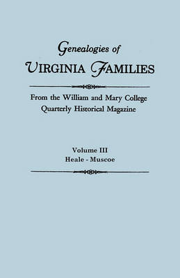 Book cover for Genealogies of Virginia Families from the William and Mary College Quarterly Historical Magazine. In Five Volumes. Volume III