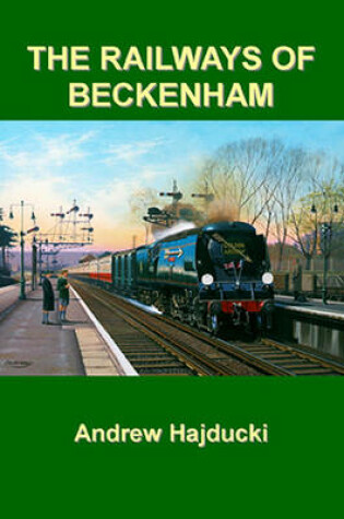 Cover of The Railways of Beckenham