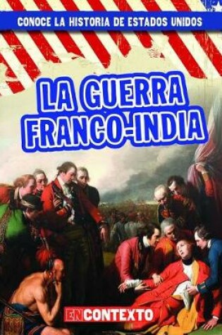 Cover of La Guerra Franco-India (the French and Indian War)