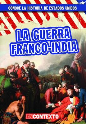 Book cover for La Guerra Franco-India (the French and Indian War)