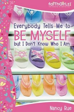 Cover of Everybody Tells Me to be Myself But I Don't Know Who I am