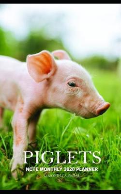 Book cover for Piglets Note Monthly 2020 Planner 12 Month Calendar