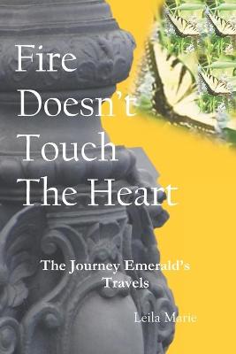 Book cover for Fire Doesn't Touch The Heart