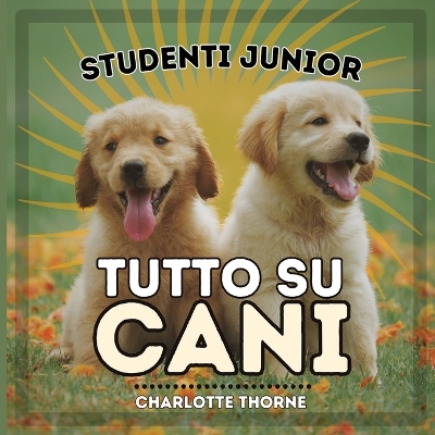 Book cover for Studenti Junior, Tutto Su Cani