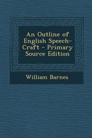 Cover of An Outline of English Speech-Craft - Primary Source Edition