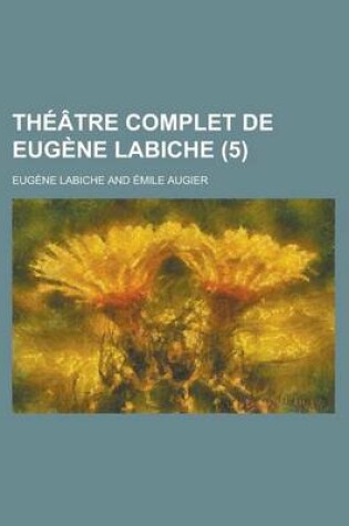 Cover of Theatre Complet de Eugene Labiche (5 )