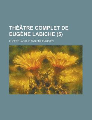 Book cover for Theatre Complet de Eugene Labiche (5 )