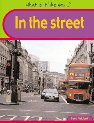 Book cover for What Is It Like Now? In The Street Paperback