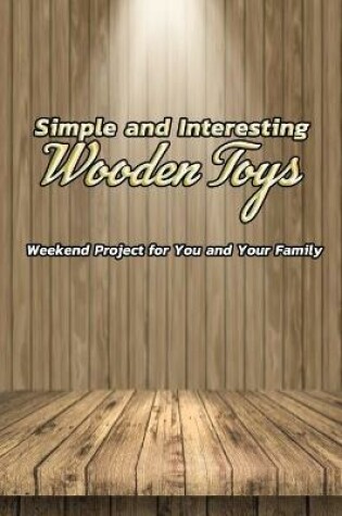 Cover of Simple and Interesting Wooden Toys