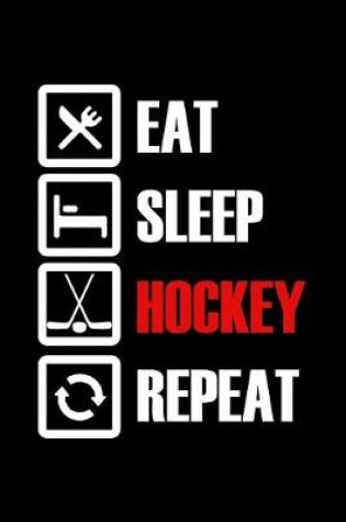 Cover of Eat Sleep Hockey Repeat