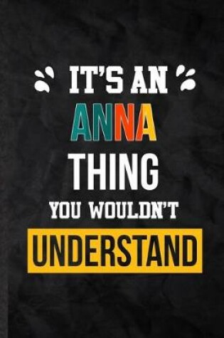 Cover of It's an Anna Thing You Wouldn't Understand