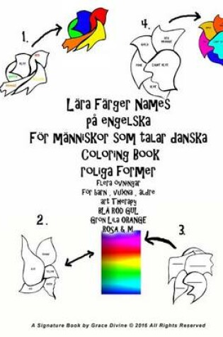 Cover of Lära Färger Names på engelska För människor som talar danska Coloring Book roliga former flera övningar för barn, vuxna, äldre art Therapy BLÅ RÖD GUL Grön Lila ORANGE ROSA