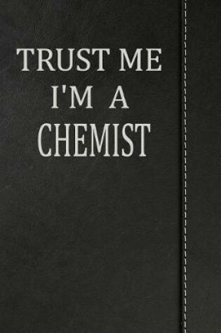 Cover of Trust Me I'm a Chemist