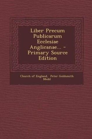 Cover of Liber Precum Publicarum Ecclesiae Anglicanae... - Primary Source Edition