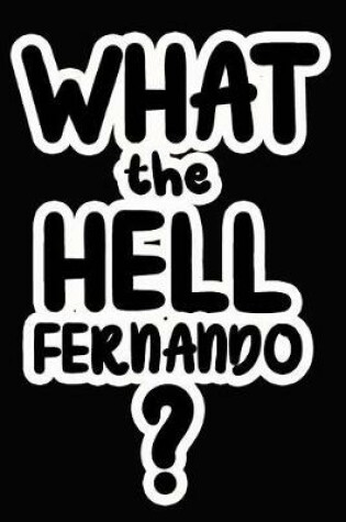 Cover of What the Hell Fernando?