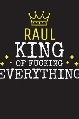 Cover of RAUL - King Of Fucking Everything